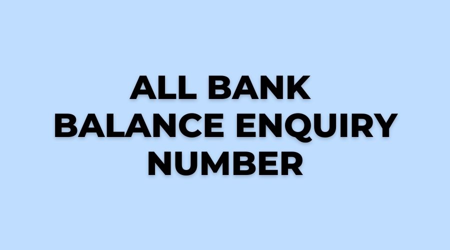 All Bank Balance Enquiry Number