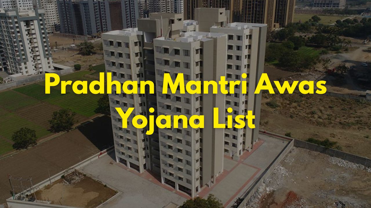 Pradhan Mantri Awas Yojana List